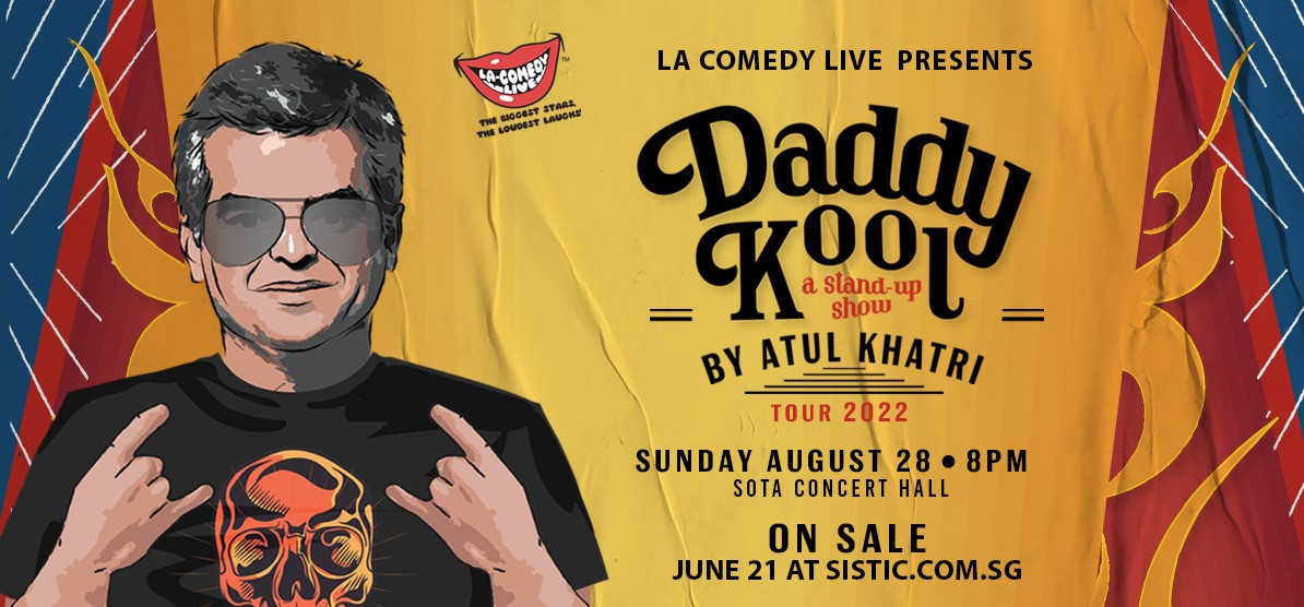 Atul Khatri Brings Daddy Kool A New Stand up Comedy Show | SISTIC