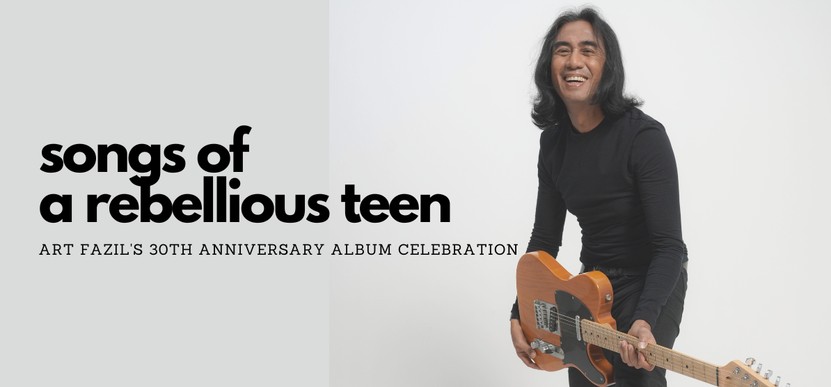 Songs of A Rebellious Teen – Art Fazil’s 30th Anniversary Album Celebration by Art Fazil (Singapore) Songs of A Rebellious Teen – Art Fazil’s 30th Anniversary Album Celebration by Art Fazil (Singapore)